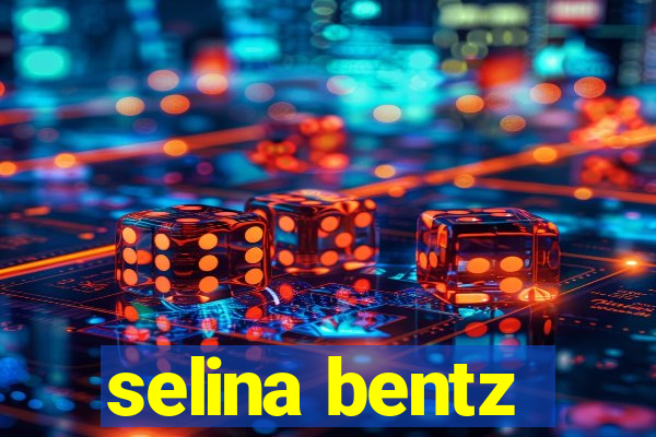 selina bentz